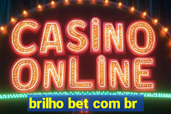 brilho bet com br